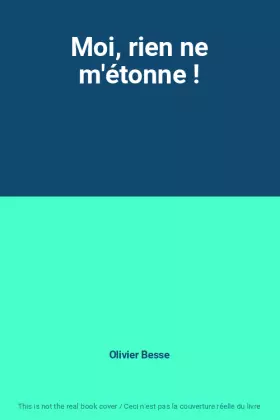 Couverture du produit · Moi, rien ne m'étonne !