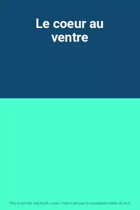 Couverture du produit · Le coeur au ventre