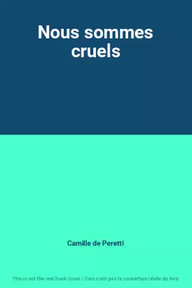 Couverture du produit · Nous sommes cruels