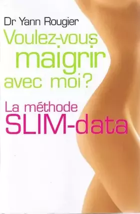 Couverture du produit · VOULEZ-VOUS MAIGRIR AVEC MOI ? La Méthode SLIM-data