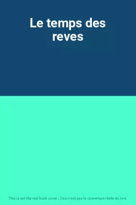 Couverture du produit · Le temps des reves