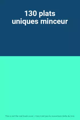 Couverture du produit · 130 plats uniques minceur