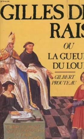 Couverture du produit · Gilles de rais ou la gueule du loup