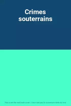 Couverture du produit · Crimes souterrains