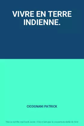 Couverture du produit · VIVRE EN TERRE INDIENNE.