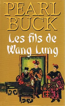 Couverture du produit · Les fils de Wang Lung