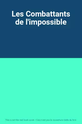 Couverture du produit · Les Combattants de l'impossible