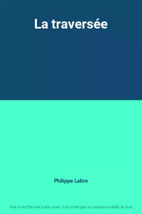 Couverture du produit · La traversée