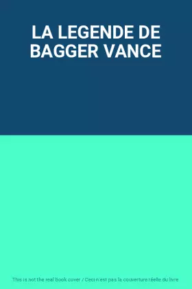 Couverture du produit · LA LEGENDE DE BAGGER VANCE