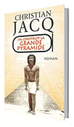 Couverture du produit · J'ai construit la grande pyramide