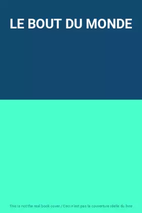 Couverture du produit · LE BOUT DU MONDE