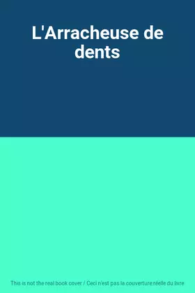 Couverture du produit · L'Arracheuse de dents