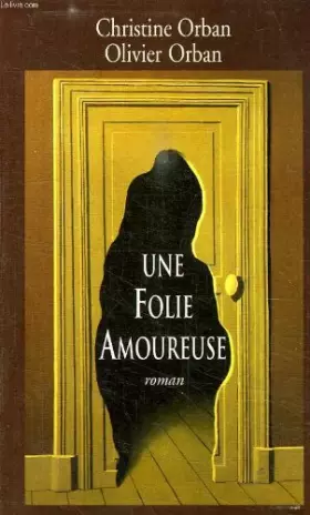 Couverture du produit · Une folie amoureuse.