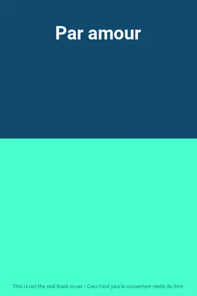 Couverture du produit · Par amour