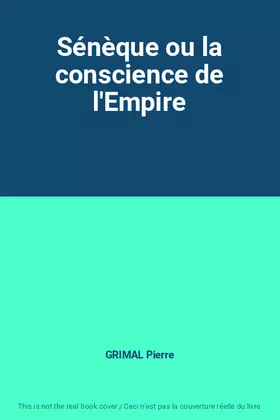 Couverture du produit · Sénèque ou la conscience de l'Empire