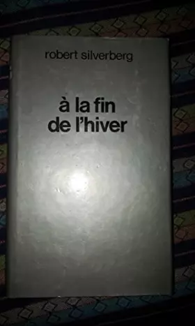 Couverture du produit · A LA FIN DE L' HIVER