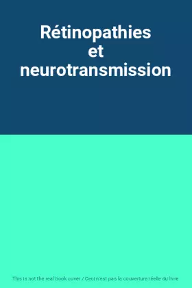 Couverture du produit · Rétinopathies et neurotransmission