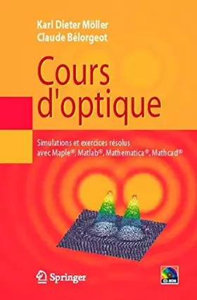 Couverture du produit · Cours d'Optique. : Simulations et Exercices avec Maple®, Matlab®, Mathematica®, Mathcad®