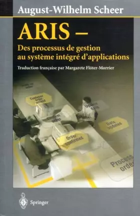 Couverture du produit · ARIS : Des processus de gestion au système intégré d'applications