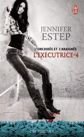 Couverture du produit · L'exécutrice, Tome 4 : L'orchidée et l'Araignée