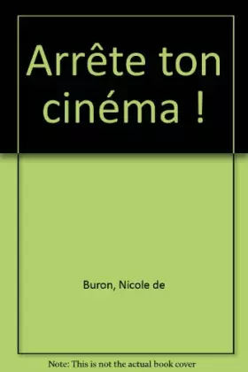 Couverture du produit · Arrête ton cinéma !