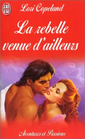 Couverture du produit · La rebelle venue d'ailleurs
