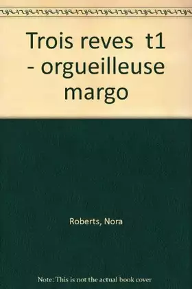Couverture du produit · TROIS REVES TOME 1 . ORGUEILLEUSE MARGO