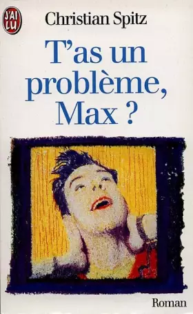 Couverture du produit · T'as un problème, Max ?