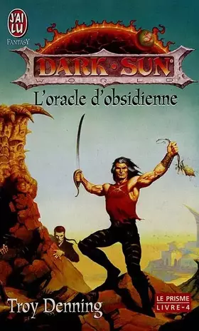 Couverture du produit · Dark Sun - Le Prisme. L'Oracle de l'obsidienne, tome 4