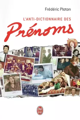 Couverture du produit · Le prénom : l'anti-dictionnaire