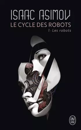 Couverture du produit · Le cycle des robots, Tome 1 : Les robots