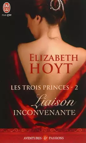 Couverture du produit · Les trois princes, Tome 2 : Liaison inconvenante