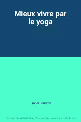Couverture du produit · Mieux vivre par le yoga