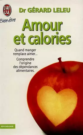 Couverture du produit · AMOUR ET CALORIES. : Quand manger remplace aimer