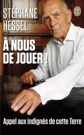 Couverture du produit · A nous de jouer ! : Appel aux indignés de cette Terre