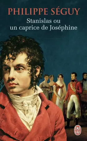 Couverture du produit · Stanislas ou un caprice de Joséphine