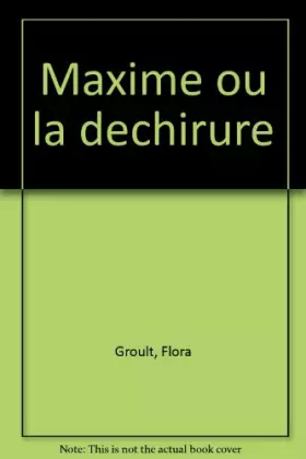 Couverture du produit · Maxime ou la déchirure