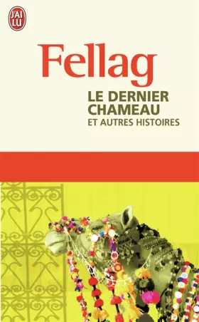 Couverture du produit · Le dernier chameau : Et autres histoires