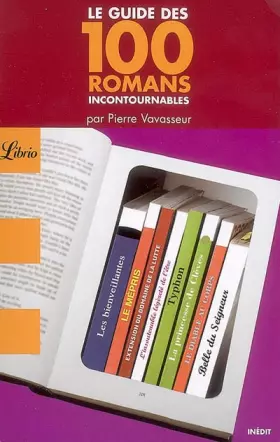 Couverture du produit · Le guide des 100 romans incontournables