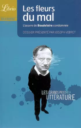 Couverture du produit · Les fleurs du mal : l'oeuvre de Baudelaire condamnée