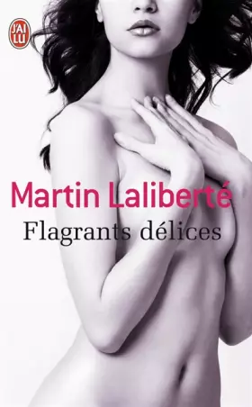 Couverture du produit · Flagrants délices: Nouvelles