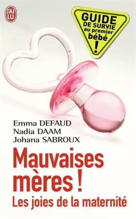 Couverture du produit · Mauvaises mères ! : Les joies de la maternité