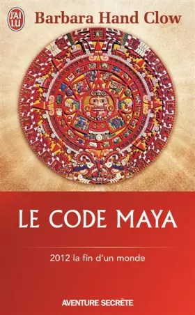 Couverture du produit · Le Code Maya - 2012 la fin d'un monde