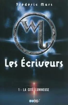 Couverture du produit · Les Ecriveurs, Tome 1 : La Cité lumineuse