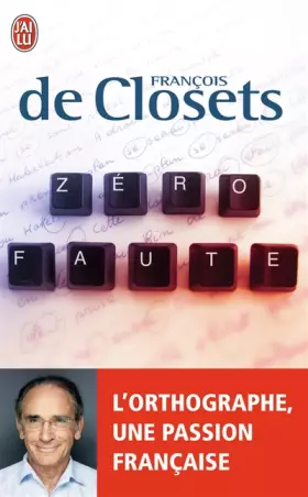Couverture du produit · Zéro faute : L'orthographe, une passion française