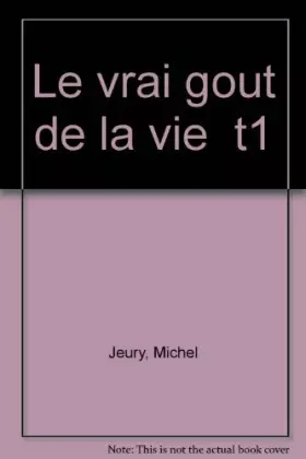 Couverture du produit · Le Vrai Goût de la vie