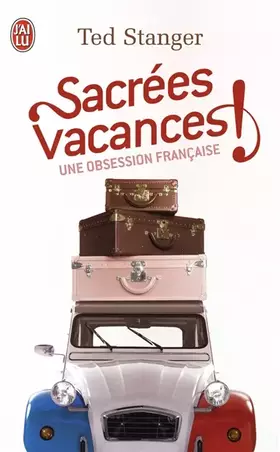Couverture du produit · Sacrées vacances !: Une obsession française