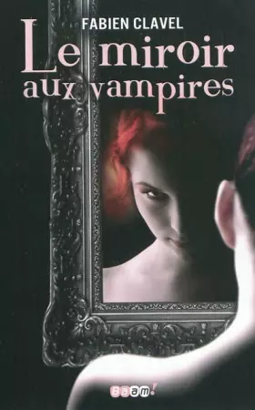 Couverture du produit · Le miroir aux vampires, Tome 1 :