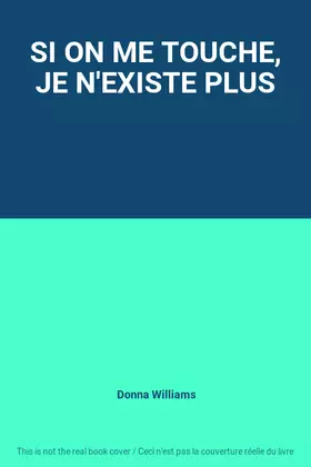 Couverture du produit · SI ON ME TOUCHE, JE N'EXISTE PLUS