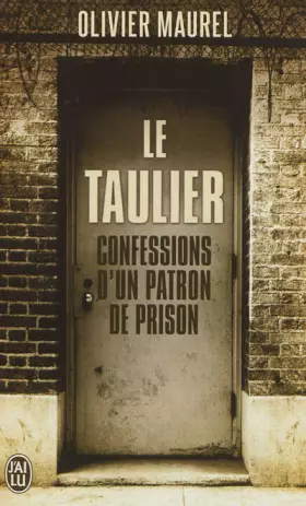 Couverture du produit · Le taulier: Confessions d'un directeur de prison